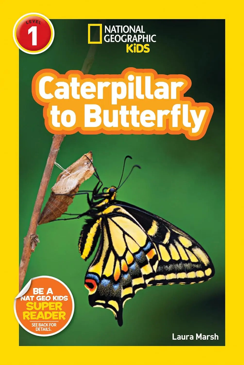 National Geographic Readers: Caterpillar to Butterfly National Geographic Kids