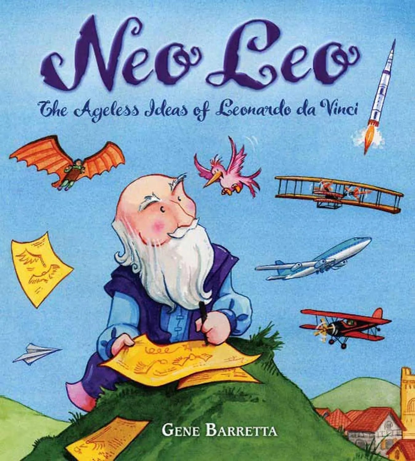 Neo Leo: The Ageless Ideas of Leonardo da Vinci Paperback Square Fish