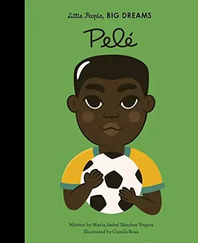 Pele (Little People, BIG DREAMS) Frances Lincoln Children's Books