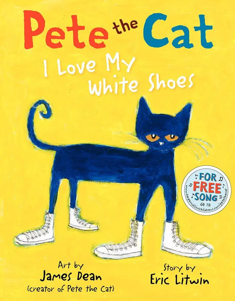 Pete the Cat: I Love My White Shoes Hardcover HarperCollins