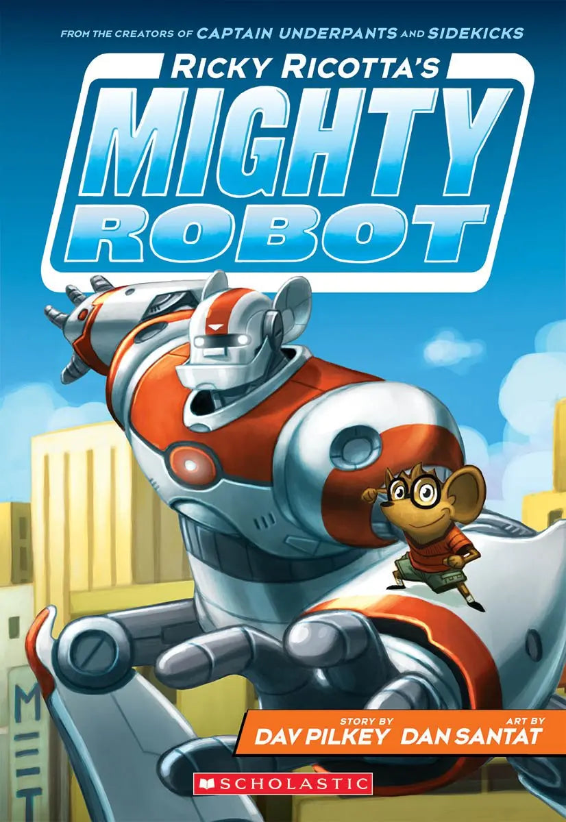 Ricky Ricotta's Mighty Robot Scholastic Inc