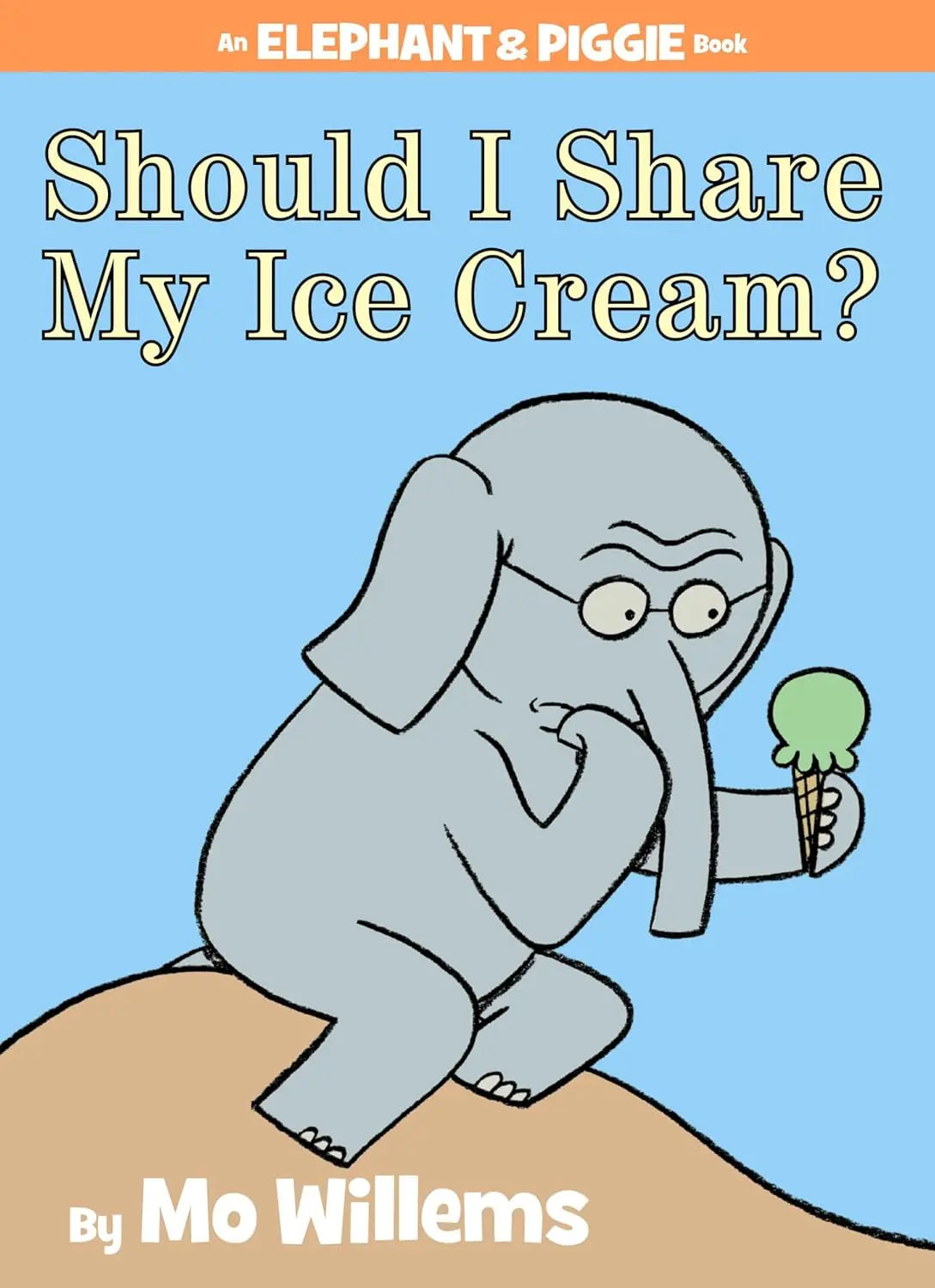Should I Share My Ice Cream? An Elephant and Piggie Book Hyperion Books for Children