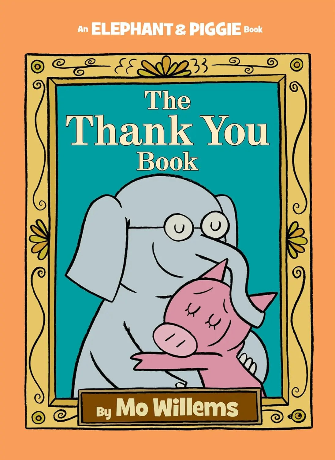 Thank You Book, The-An Elephant and Piggie Book Hyperion Books for Children