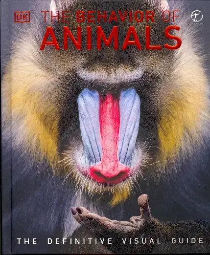 The Behavior of Animals: The Definitive Visual Guide DK Publishing
