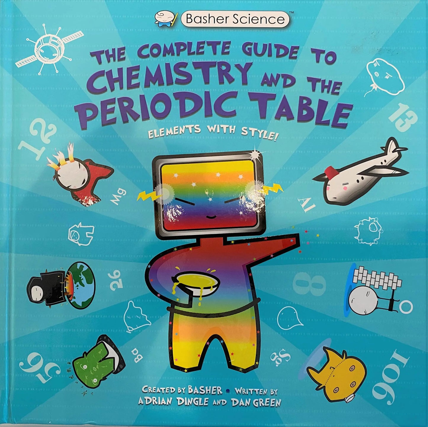 The Complete Guide To Chemistry And The Periodic Table Basher Books