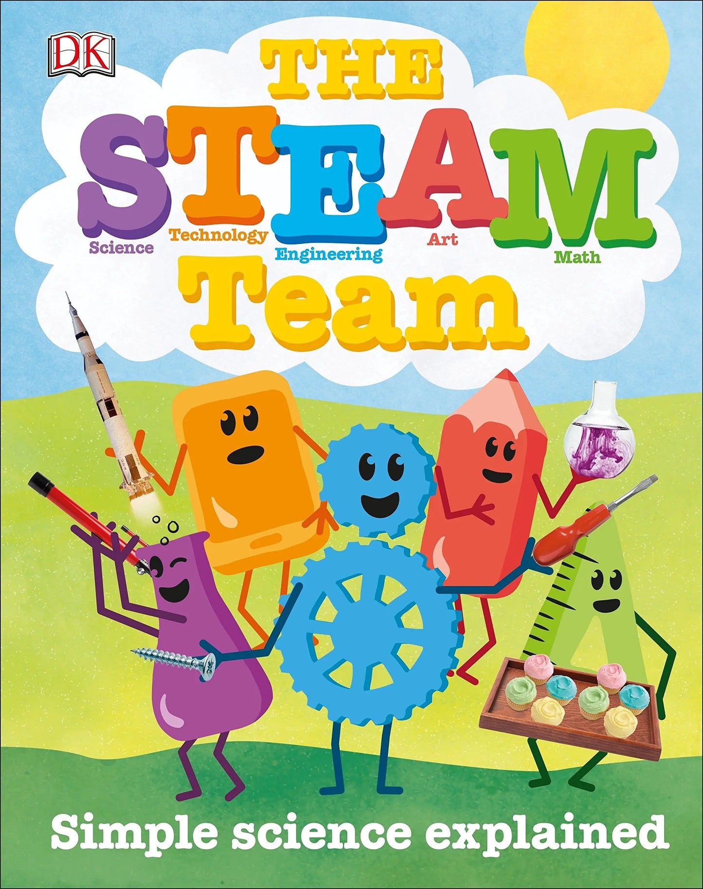The STEAM Team: Simple Science Explained DK Children