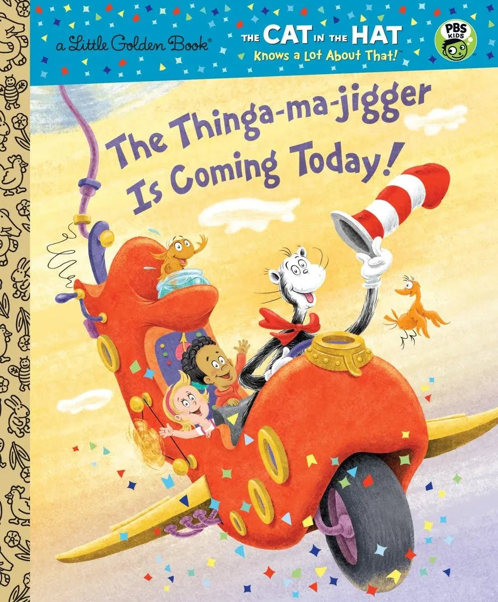 The Thinga-ma-jigger is Coming Today! (Dr. Seuss/Cat in the Hat) Golden Books