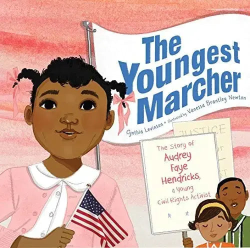 The Youngest Marcher: The Story of Audrey Faye Hendricks, a Young Civil Rights Activist Atheneum Books