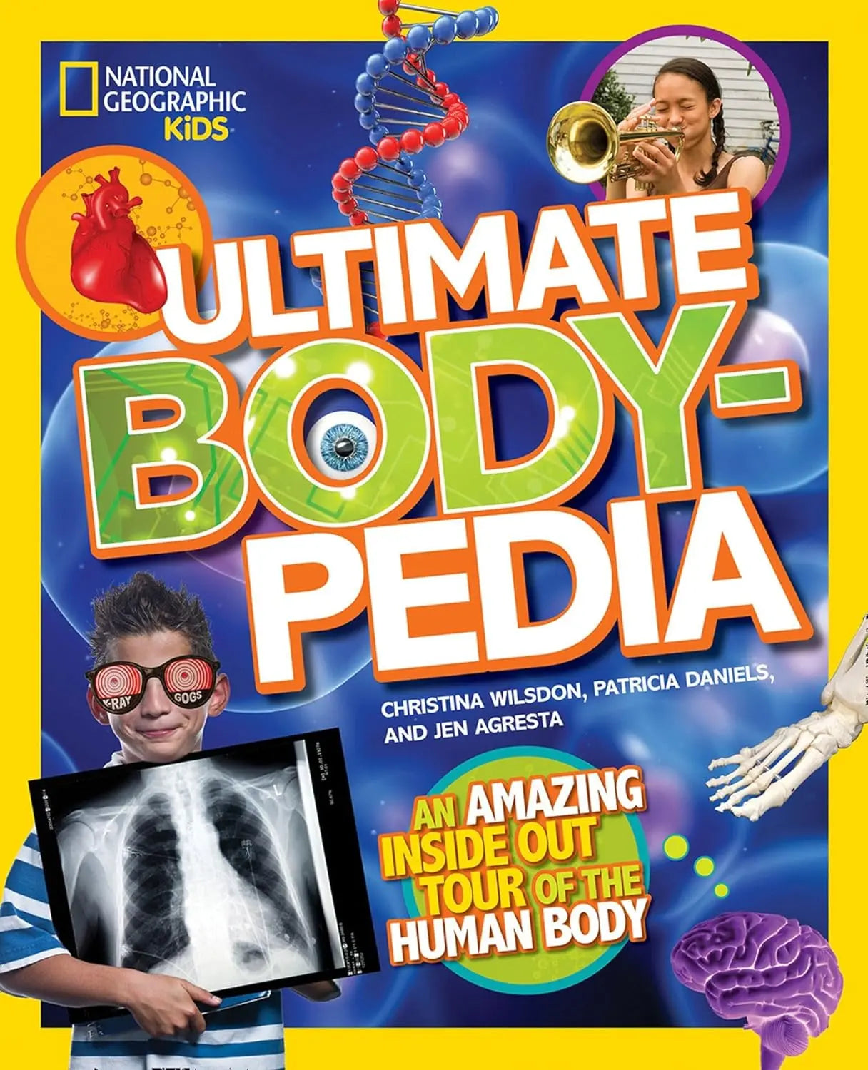 Ultimate Body-Pedia: An Amazing Inside-Out Tour of the Human Body NATIONAL GEOGRAPHIC SOCIETY