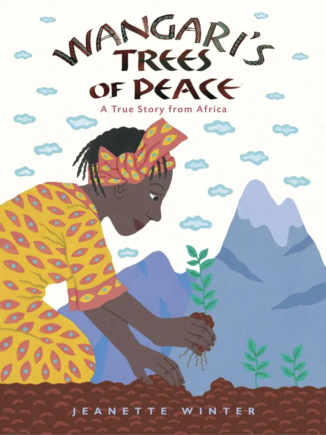 Wangari's Trees of Peace: A True Story from Africa Harcourt Children's Books