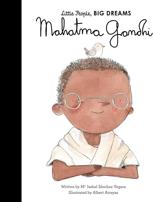 Mahatma Gandhi (Little People, Big Dreams) Frances Lincoln Children's Books