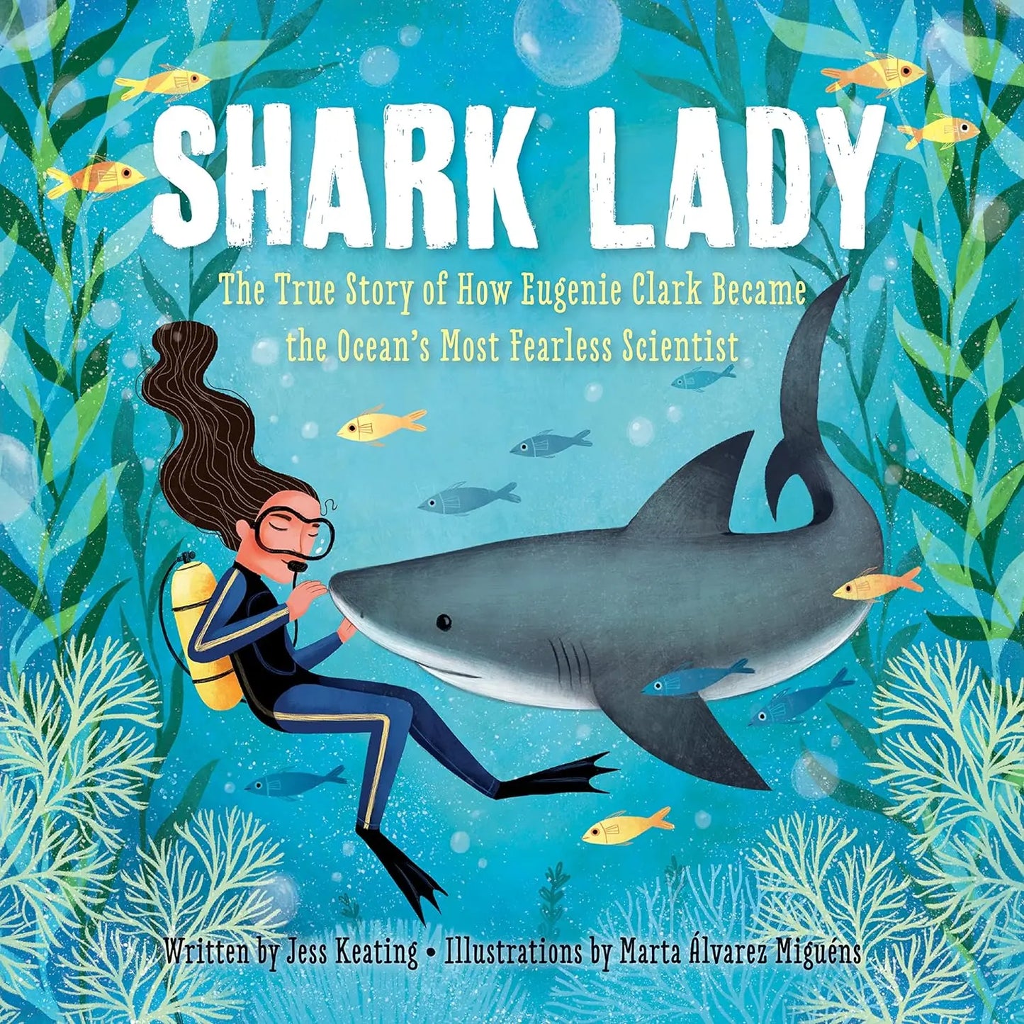 Shark Lady: The True Story of How Eugenie Clark Became the Ocean's Most Fearless Scientist Sourcebooks Explore