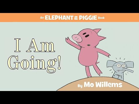 I Am Going!-An Elephant and Piggie Book
