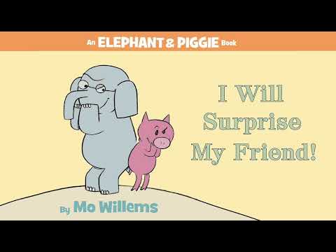 I Will Surprise My Friend!-An Elephant and Piggie Book