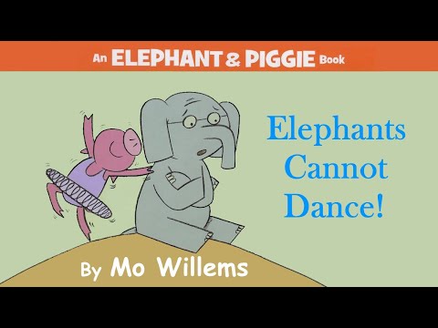 Elephants Cannot Dance!-An Elephant and Piggie Book