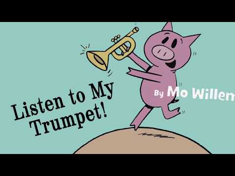 Listen to My Trumpet!-An Elephant and Piggie Book