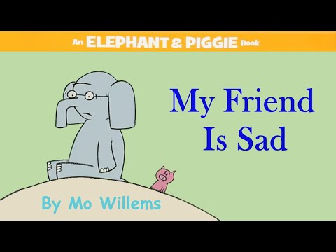My Friend is Sad-An Elephant and Piggie Book
