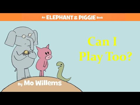 Can I Play Too?-An Elephant and Piggie Book