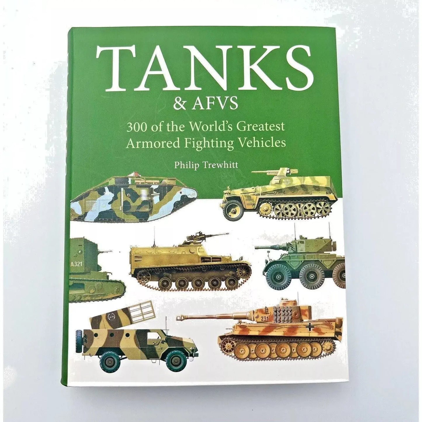 Tanks & AFVS 300 of the Wold`s Greatest Armored Fighting Vehicles Da Vinci School Supplies