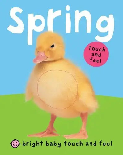 Spring (Bright Baby Touch And Feel) Priddy Books