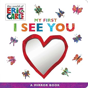 My First I See You: A Mirror Book (The World of Eric Carle) Board book