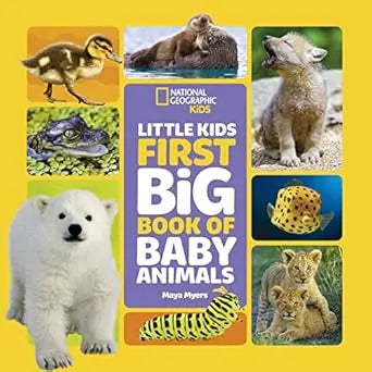 Little Kids First Big Book Of Baby Animals - National Geographic Kids National Geographic Kids