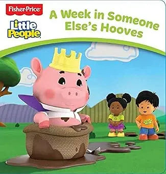 Fisher-Price: Little People Board Book: A Week in Someone Else's Hooves (Fisher Price Little People) Fisher Price