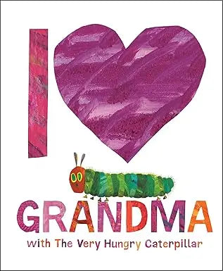 I Love Grandma with The Very Hungry Caterpillar World of Eric Carle