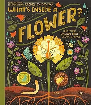 What's Inside A Flower?: And Other Questions About Science & Nature Hardcover Crown Books for Young Readers