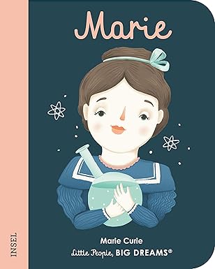 Marie Curie: Little People, Big Dreams. Mini Board book