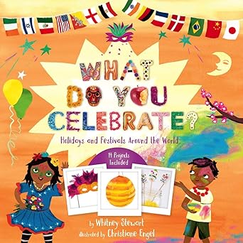 What Do You Celebrate Holidays and Festivals Around the World
