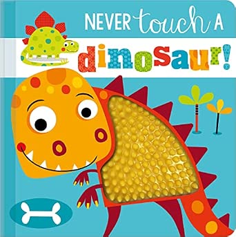 Never Touch a Dinosaur! - Board Book
