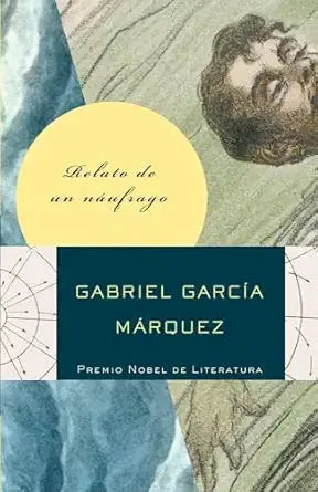Relato de un náufrago | Livro em espanhol | Gabriel García Márquez Penguin Random House Grupo Editorial