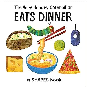 The Very Hungry Caterpillar Eats Dinner: A Shapes Book (The World of Eric Carle) Board book World of Eric Carle