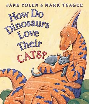 How Do Dinosaurs Love Their Cats? Board book