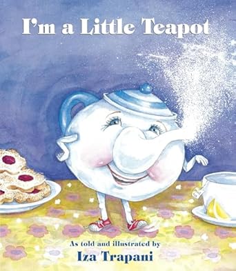 I'm a Little Teapot (Iza Trapani's Extended Nursery Rhymes) Paperback