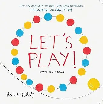 Let's Play - Herve Tullet Chronicle Books