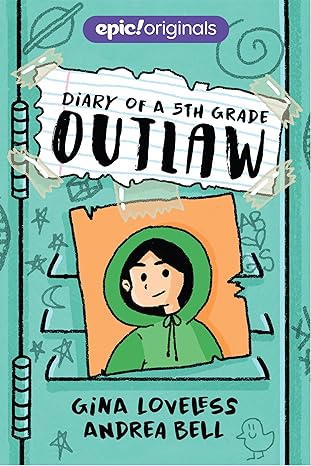Diary of a 5th Grade Outlaw (Diary of a 5th Grade Outlaw Book 1)