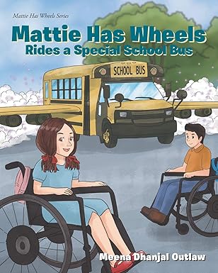 Mattie Has Wheels Rides a Special School Bus Paperback