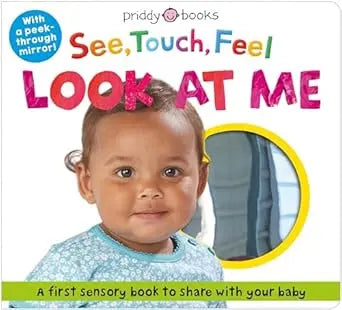 See, Touch, Feel Look At Me: With a peek-through mirror! Board book Priddy Books US