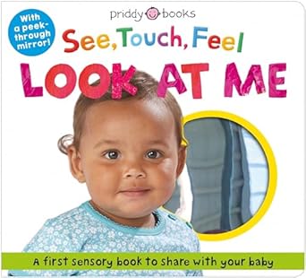 See, Touch, Feel Look At Me: With a peek-through mirror! Board book