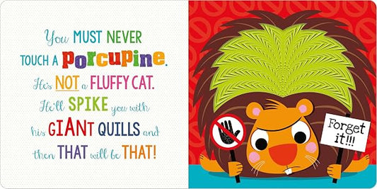 Never Touch a Porcupine! - Board Book