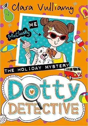 Dotty Detective Collection Clara Vulliamy 6 Books Set (Dotty Detective, the Paw Print Puzzle, Midnight Mystery, The Lost HarperCollinsChildren’sBooks