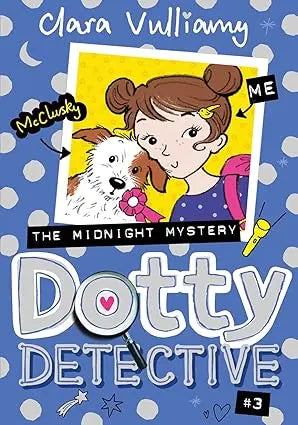 Dotty Detective Collection Clara Vulliamy 6 Books Set (Dotty Detective, the Paw Print Puzzle, Midnight Mystery, The Lost HarperCollinsChildren’sBooks