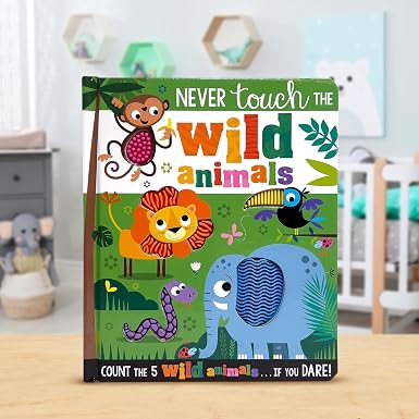 Never Touch the Wild Animals - Board Book