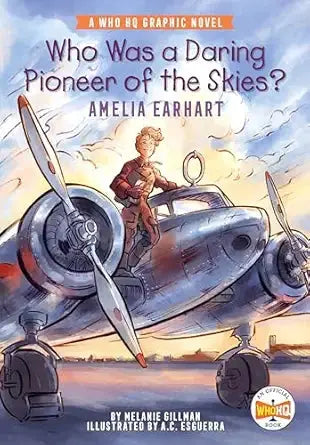 Who Was a Daring Pioneer of the Skies?: Amelia Earhart: A Who HQ Graphic Novel Paperback Penguin Workshop