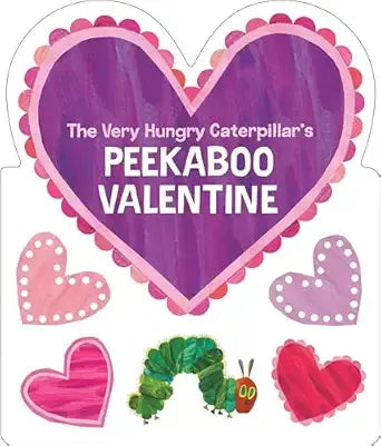 The Very Hungry Caterpillar's Peekaboo Valentine - Board book World of Eric Carle
