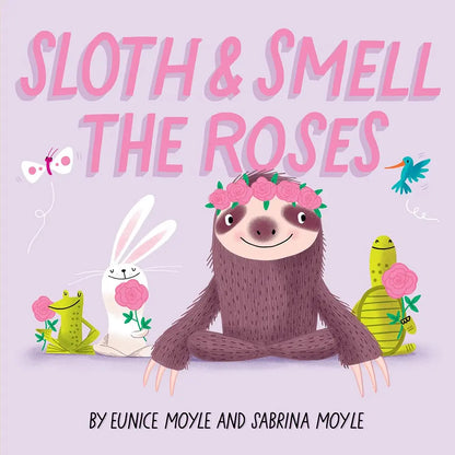 Sloth and Smell the Roses (A Hello! Lucky Book) Harry N. Abrams