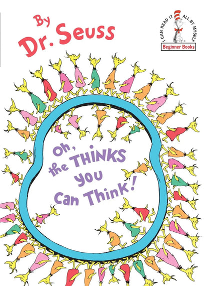 Oh, the Thinks You Can Think! - Dr. Seuss Random House Books for Young Readers