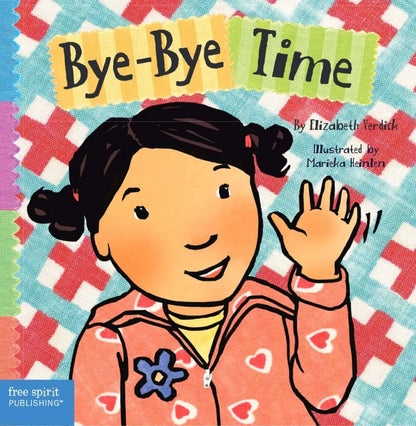 Bye-Bye Time (Toddler Tools® Board Books) Free Spirit Publishing
